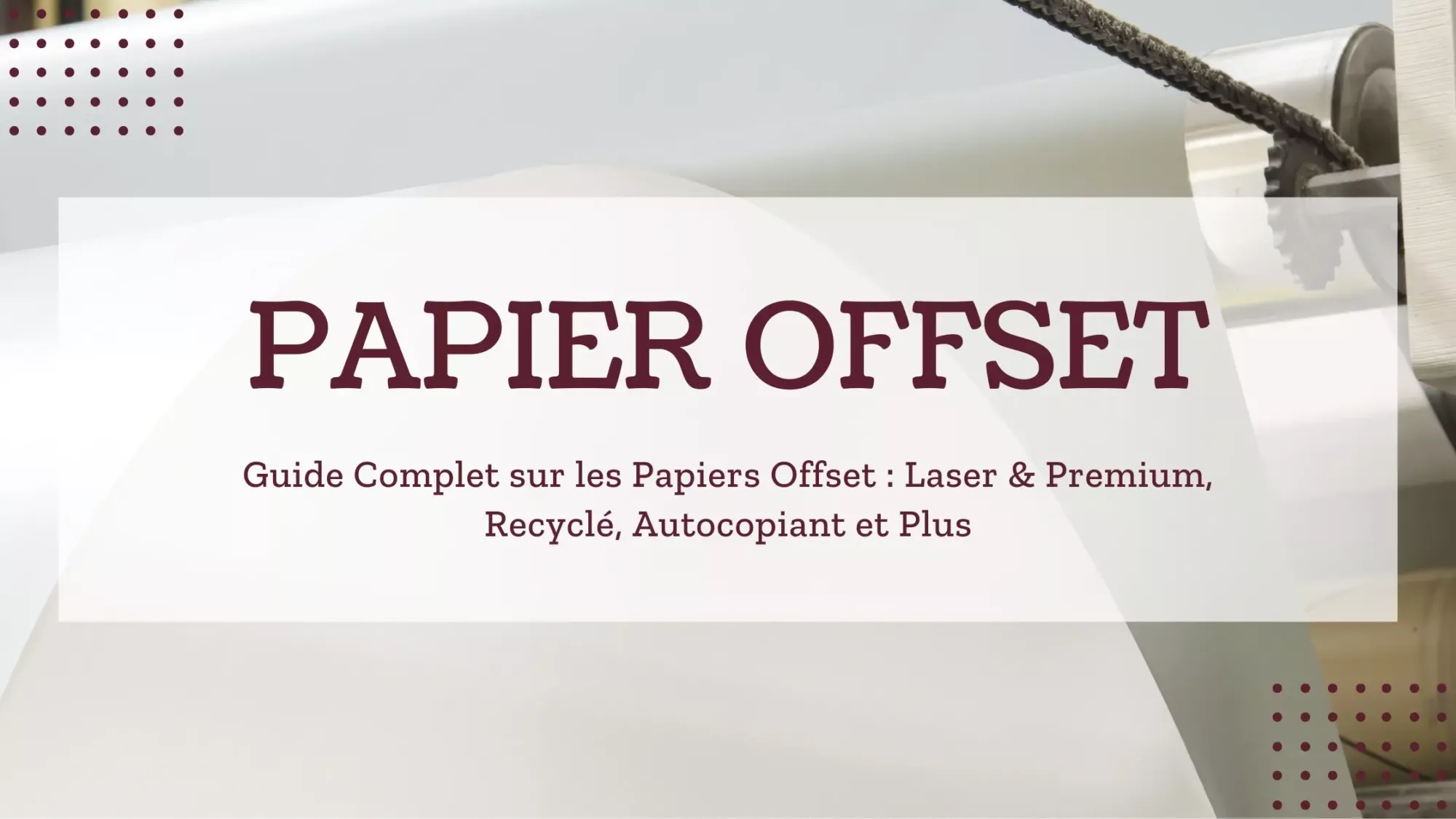 Guide Complet sur les Papiers Offset